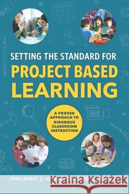 Setting the Standard for Project Based Learning