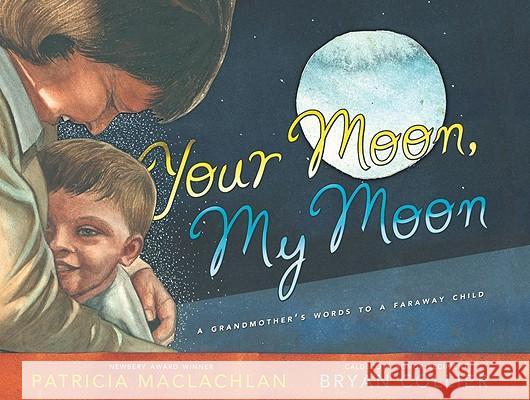 Your Moon, My Moon: A Grandmother's Words to a Faraway Child
