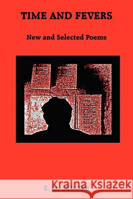Time and Fevers: New and Selected Poems