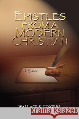 Epistles from a Modern Christian