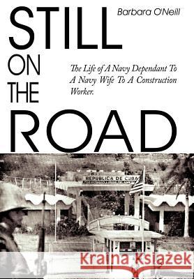 Still on the Road: The Life of A Navy Dependant To A Navy Wife To A Construction Worker.