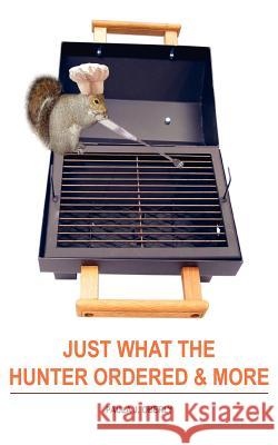 Just What the Hunter Ordered & More