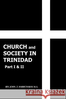 Church and Society in Trinidad Part I & II: The Catholic Church in Trinidad 1498-1863