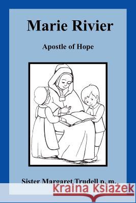 Marie Rivier: Apostle of Hope