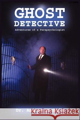 Ghost Detective: Adventures of a Parapsychologist