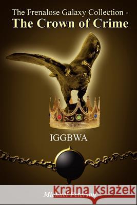 The Frenalose Galaxy Collection - The Crown of Crime