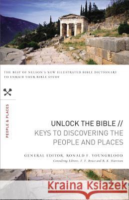 Unlock the Bible: Keys to Discovering the People and Places