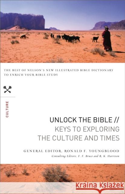 Unlock the Bible: Keys to Exploring the Culture and Times