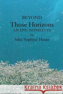 Beyond Those Horizons: An Epic Novelette