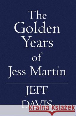 The Golden Years of Jess Martin