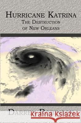 Hurricane Katrina: The Destruction of New Orleans