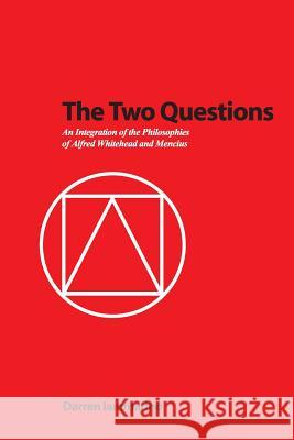 The Two Questions: An Integration of the Philosophies of Alfred Whitehead and Mencius