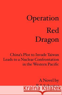 Operation Red Dragon: China's Plot to Invade Taiwan Leads to a Nuclear Confrontation in the Western Pacific