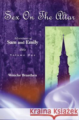 Sex on the Altar: Adventures of Sam and Emily