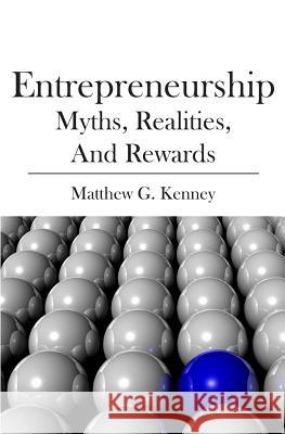 Entrepreneurship: Myths, Realities, and Rewards