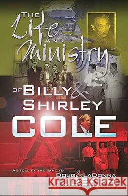 The Life and Ministry of Billy and Shirley Cole: A True Story That Reads Like the Book of Acts