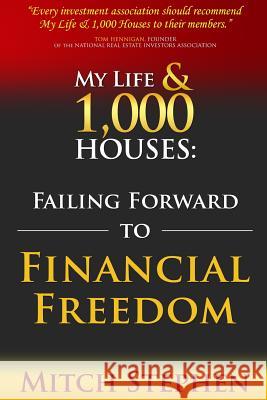My Life & 1,000 Houses: Failing Forward to Financial Freedom