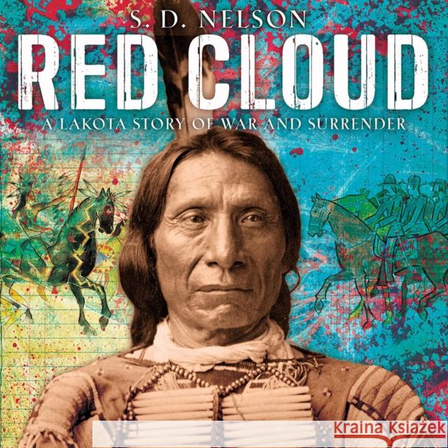 Red Cloud: A Lakota Story of War and Surrender