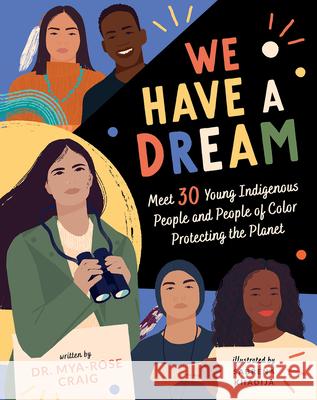 We Have a Dream: Meet 30 Young Indigenous People and People of Color Protecting the Planet