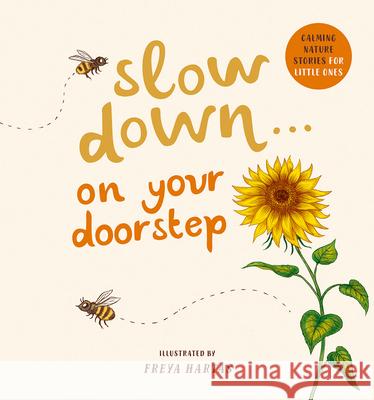 Slow Down . . . on Your Doorstep: Calming Nature Stories for Little Ones