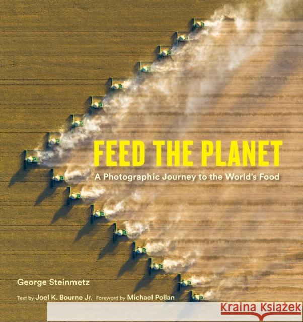 Feed the Planet: A Photographic Journey to the World's Food