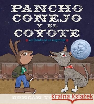 Pancho Conejo Y El Coyote: La F?bula de Un Migrante (Pancho Rabbit and the Coyote Spanish Edition)