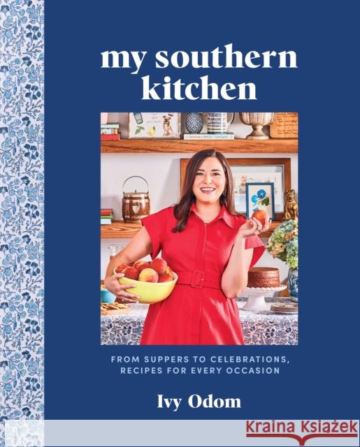 My Southern Kitchen: From Suppers to Celebrations, Recipes for Every Occasion
