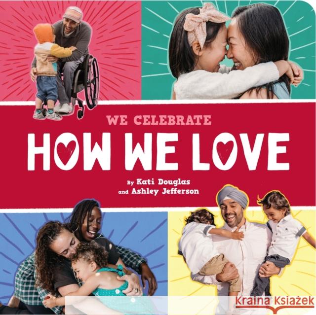 How We Love (A We Celebrate Book): A Board Book