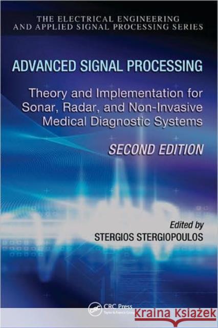 Advanced Signal Processing: Theory and Implementation for Sonar, Radar, and Non-Invasive Medical Diagnostic Systems