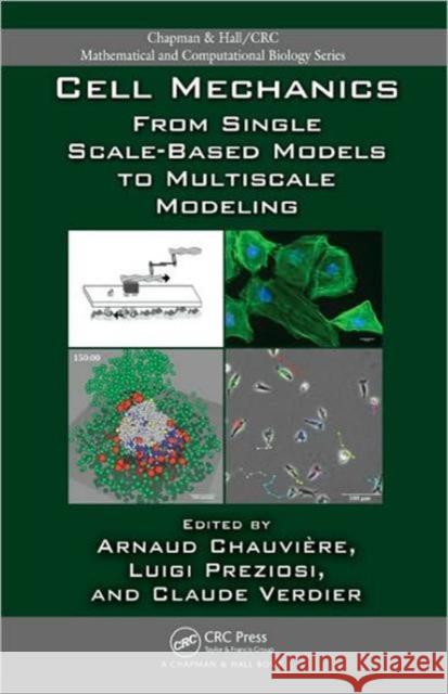 Cell Mechanics : From Single Scale-Based Models to Multiscale Modeling