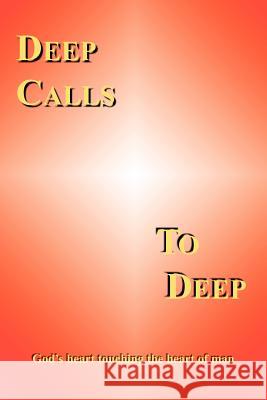 Deep Calls to Deep: God's heart touching the heart of man