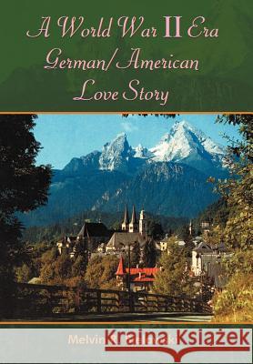 A World War II Era German/American Love Story