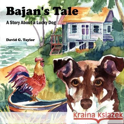 Bajan's Tale: A Story About a Lucky Dog