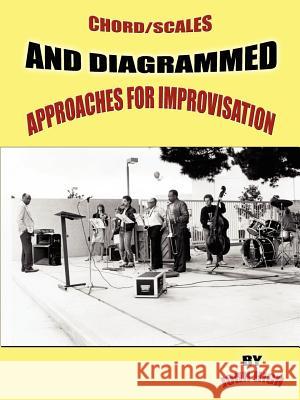 Chord/Scales and Diagrammed Approaches for Improvisation