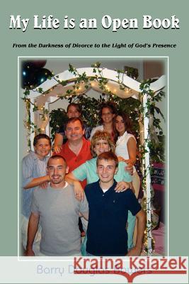 My Life is an Open Book: From the Darkness of Divorce to the Light of God's Presence