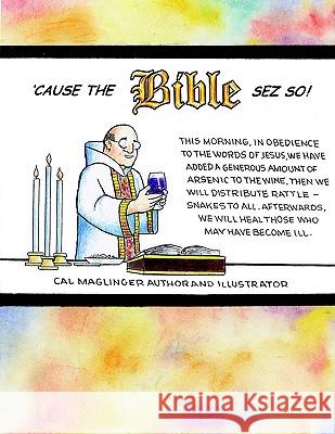 Cause the Bible Sez So!