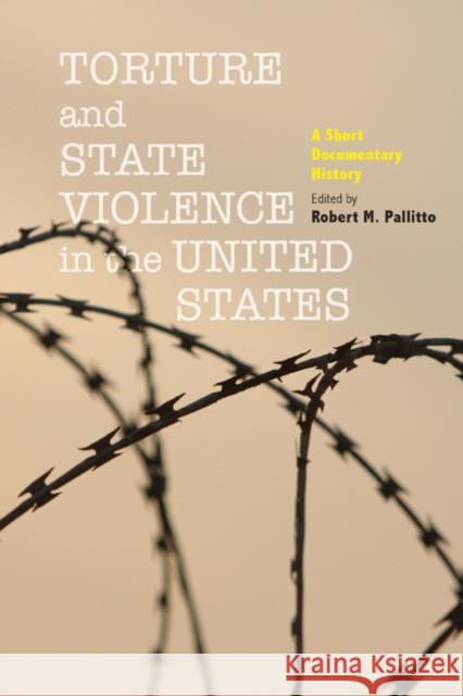 Torture and State Violence in the United States: A Short Documentary History