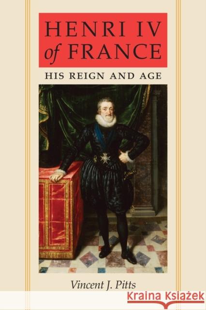 Henri IV of France: His Reign and Age