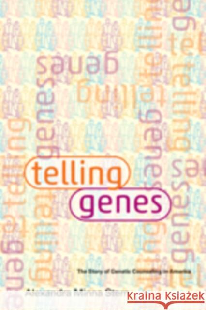 Telling Genes: The Story of Genetic Counseling in America