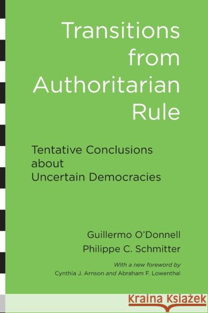 Transitions from Authoritarian Rule: Tentative Conclusions about Uncertain Democracies