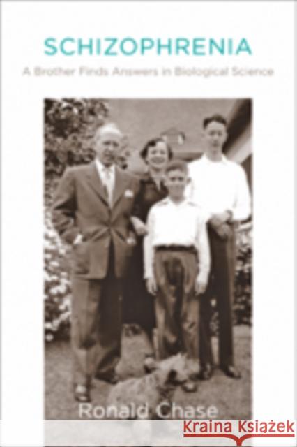 Schizophrenia: A Brother Finds Answers in Biological Science