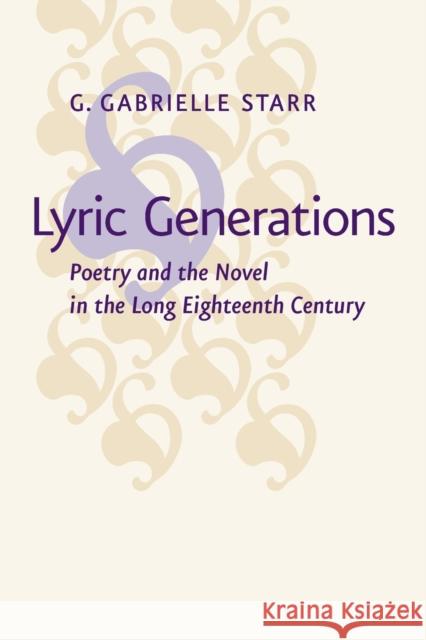 Lyric Generations: Poetry and the Novel in the Long Eighteenth Century