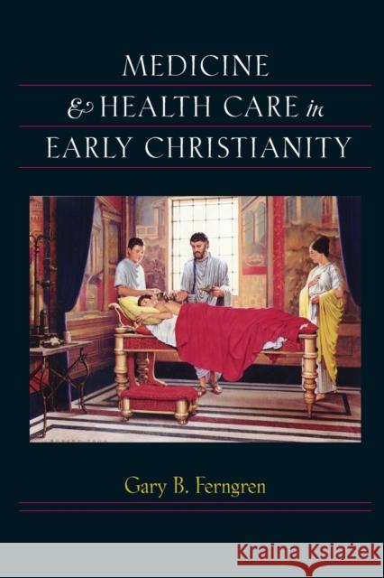 Medicine & Health Care in Early Christianity