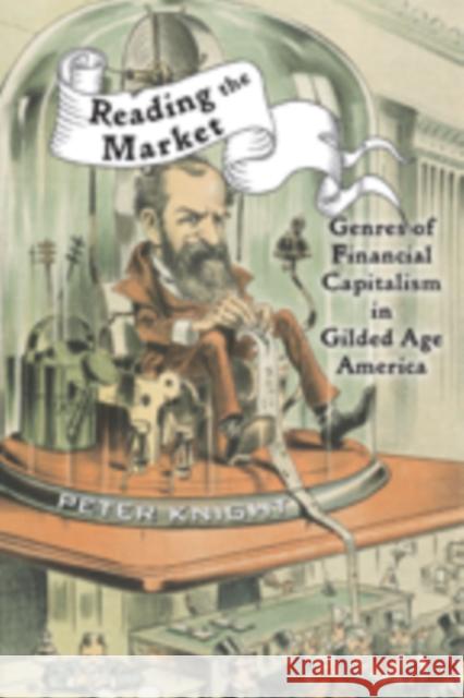 Reading the Market: Genres of Financial Capitalism in Gilded Age America