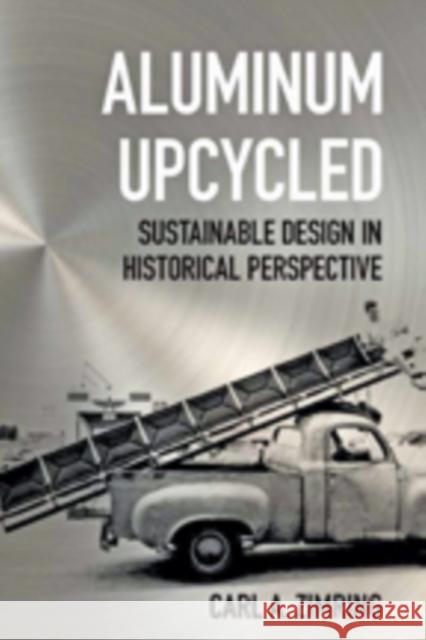 Aluminum Upcycled: Sustainable Design in Historical Perspective