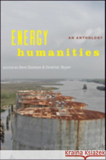 Energy Humanities: An Anthology