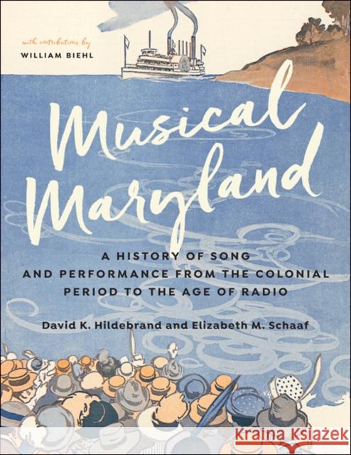 Musical Maryland: A History of Song and Performance from the Colonial Period to the Age of Radio