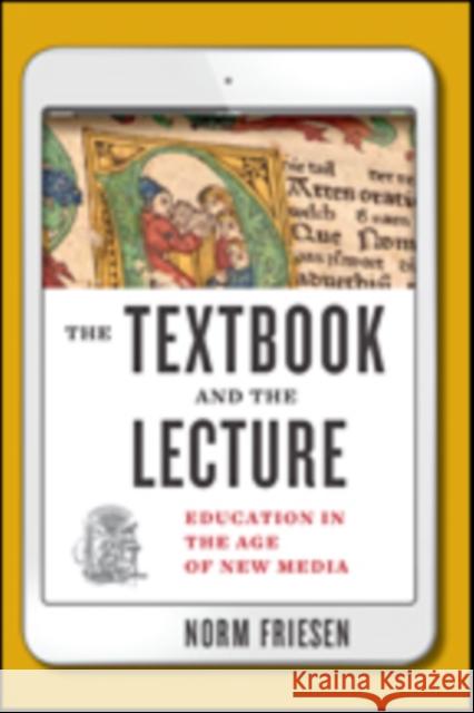 The Textbook and the Lecture: Education in the Age of New Media