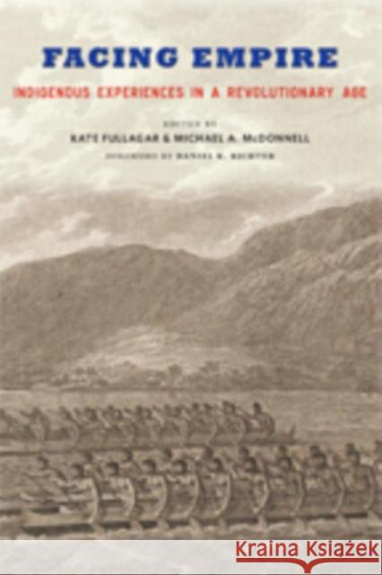 Facing Empire: Indigenous Experiences in a Revolutionary Age