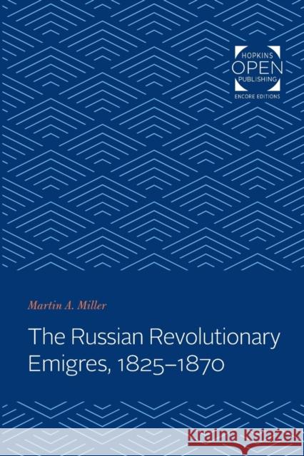 The Russian Revolutionary Emigres, 1825-1870